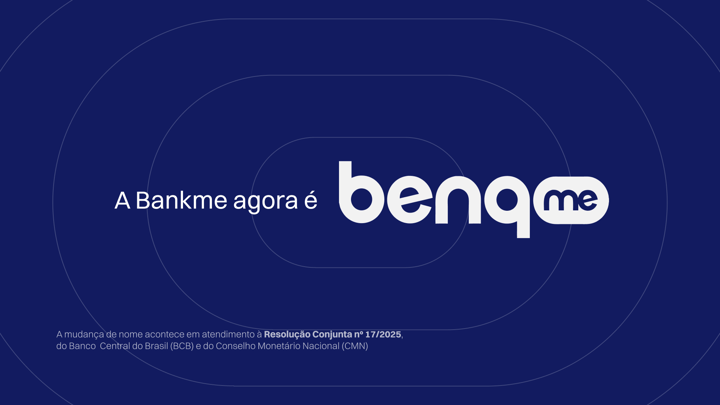 Bankme agora é Benqme. Uma nova marca para continuar transformando capital em crescimento.